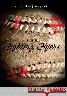 The Fighting Flyers Ismael Ontiveros 9781300705901 Lulu.com - książka