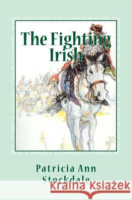 The Fighting Irish Patricia Ann Stockdale 9781477596715 Createspace - książka