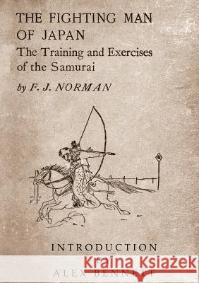 The Fighting Man of Japan Francis James Norman, Alexander Bennett 9784907009045 Bunkasha International - książka