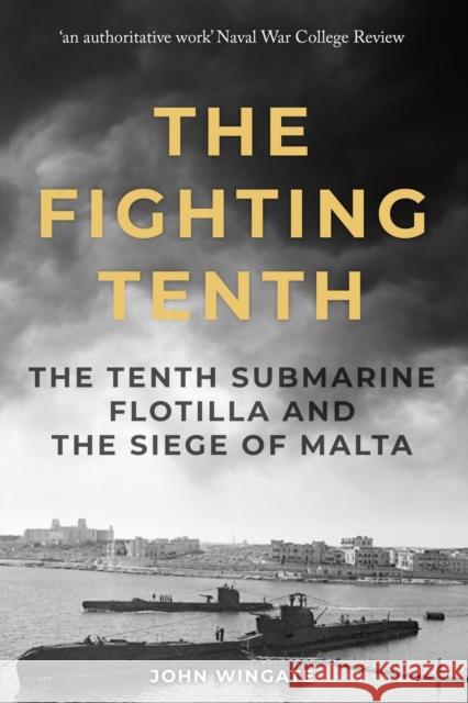 The Fighting Tenth: The Tenth Submarine Flotilla and the Siege of Malta John Wingate 9781800553538 Sapere Books - książka