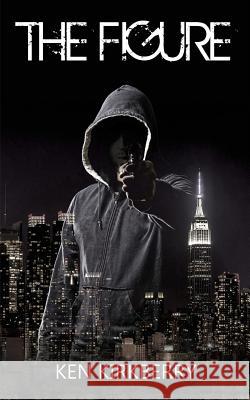 The Figure Ken Kirkberry 9781980464389 Independently Published - książka