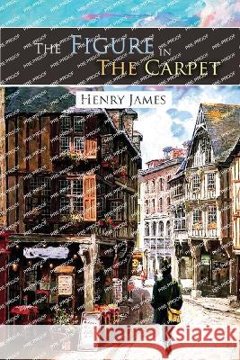 The Figure In The Carpet Henry James 9789357271271 Double 9 Booksllp - książka