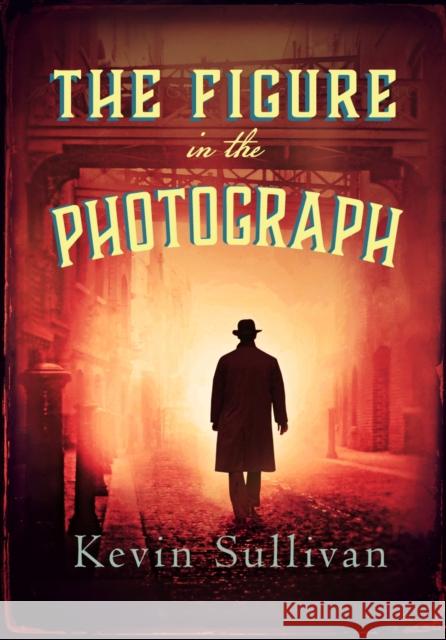 The Figure in the Photograph Kevin Sullivan 9780749025311 Allison & Busby - książka