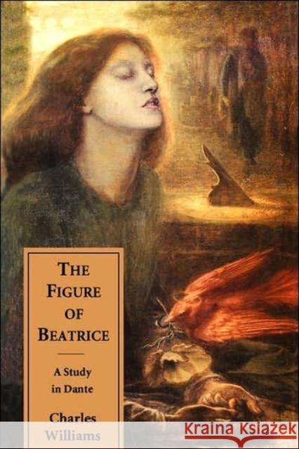 The Figure of Beatrice - A Study in Dante Charles Williams 9780859914451 D.S. Brewer - książka