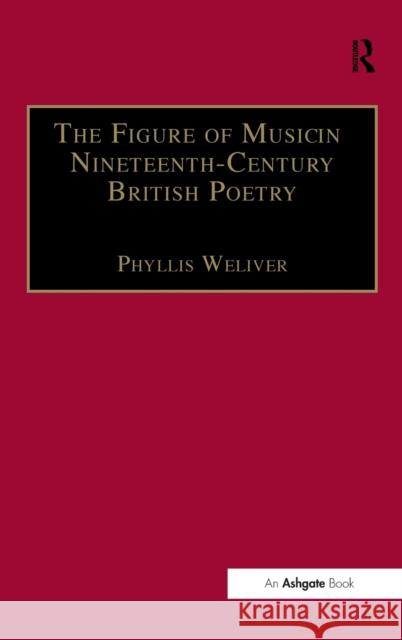 The Figure of Music in Nineteenth-Century British Poetry Phyllis Weliver 9780754605478 Ashgate Publishing - książka