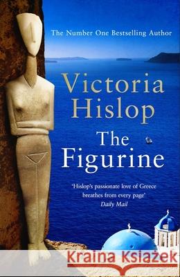 The Figurine: Escape to Athens and breathe in the sea air in this captivating novel Victoria Hislop 9781472263957 Headline Publishing Group - książka
