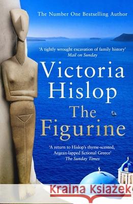 The Figurine: The must-read book for the beach from the Sunday Times No 1 bestselling author Victoria Hislop 9781472263940 Headline Publishing Group - książka