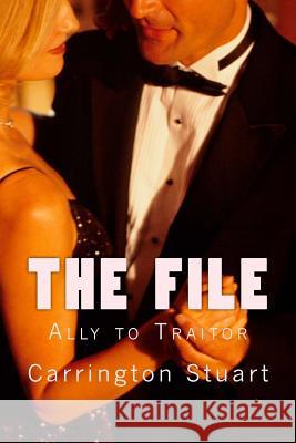 The File: Ally to Traitor Carrington Stuart 9781490349558 Createspace - książka