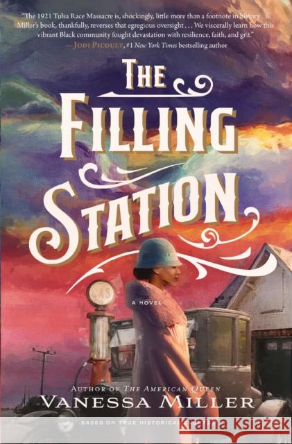 The Filling Station: A Bestselling Historical Fiction Novel about the Tulsa Race Massacre Vanessa Miller 9781400344123 Thomas Nelson - książka