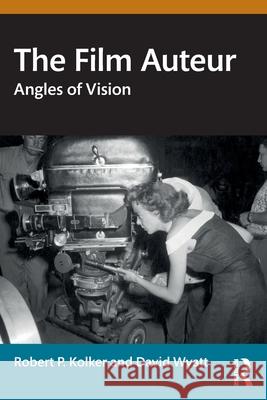 The Film Auteur: Angles of Vision David Wyatt 9781032502458 Routledge - książka
