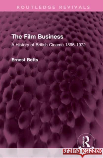The Film Business Ernest Betts 9781032602530 Taylor & Francis Ltd - książka