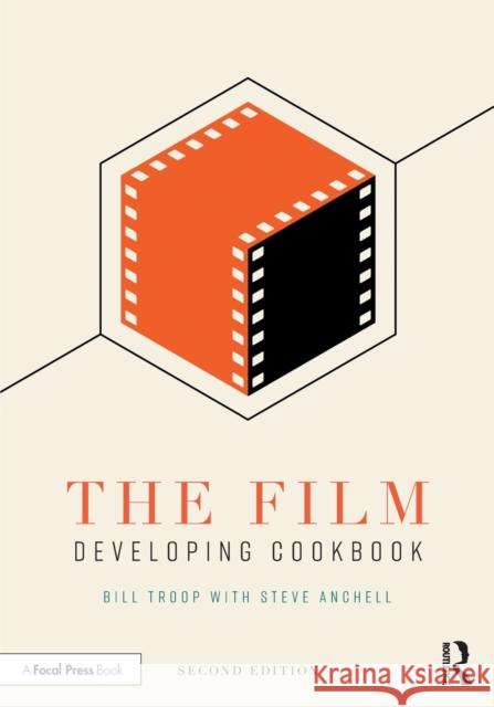 The Film Developing Cookbook Bill Troop Steve Anchell 9781138204874 Focal Press - książka