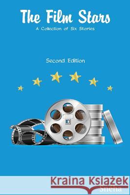 The Film Stars: A Collection of Six Stories Sneha 9781493502011 Createspace - książka