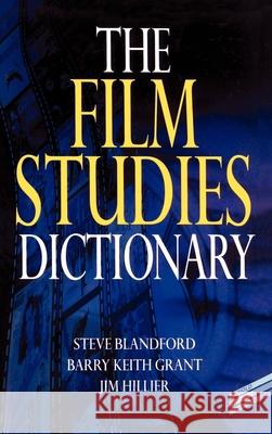 The Film Studies Dictionary Steve Blandford Jim Hillier Jim Hiller 9780340741900 Arnold Publishers - książka