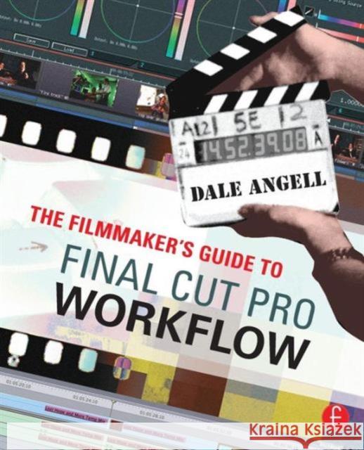 The Filmmaker's Guide to Final Cut Pro Workflow Dale Angell 9780240809861 Focal Press - książka