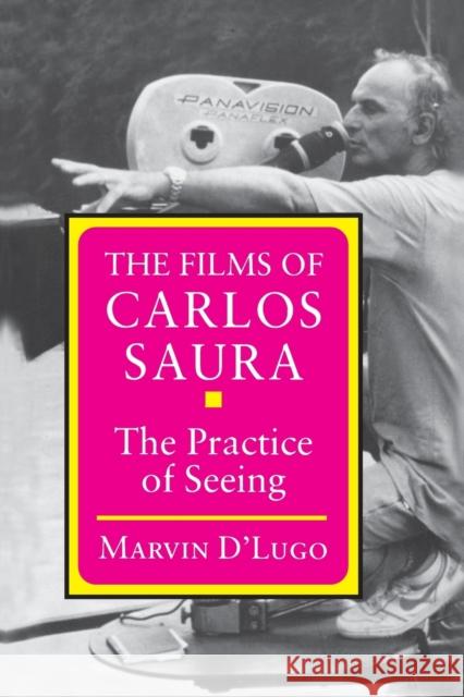 The Films of Carlos Saura: The Practice of Seeing D'Lugo, Marvin 9780691008554  - książka