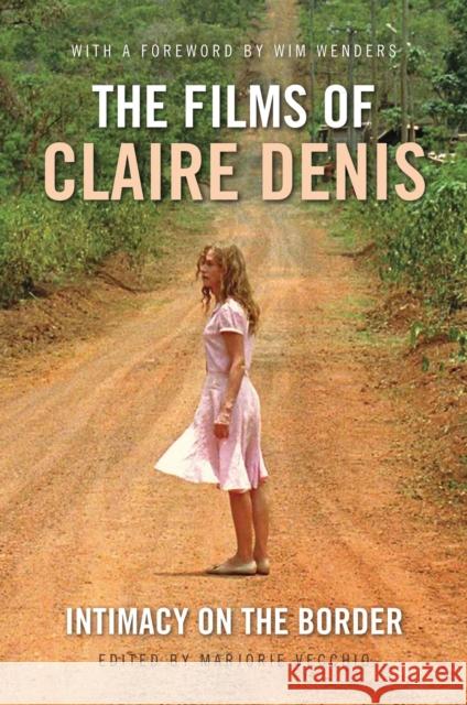 The Films of Claire Denis: Intimacy on the Border Vecchio, Marjorie 9781848859548  - książka