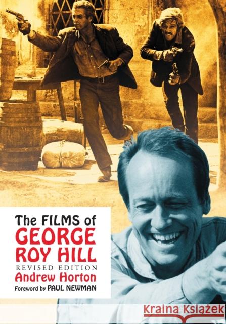 The Films of George Roy Hill, Rev. Ed. Horton, Andrew 9780786446841 McFarland & Company - książka