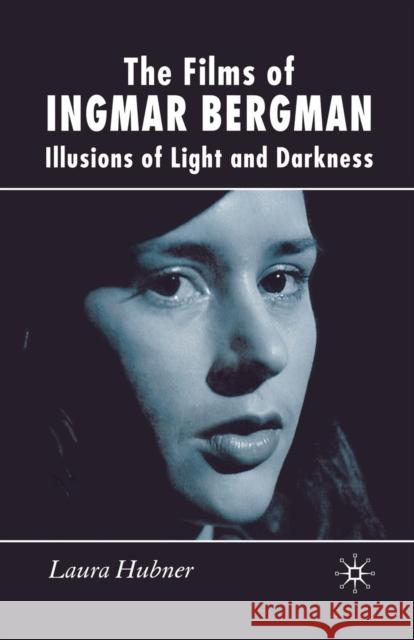 The Films of Ingmar Bergman: Illusions of Light and Darkness Hubner, L. 9781349283200 Palgrave Macmillan - książka