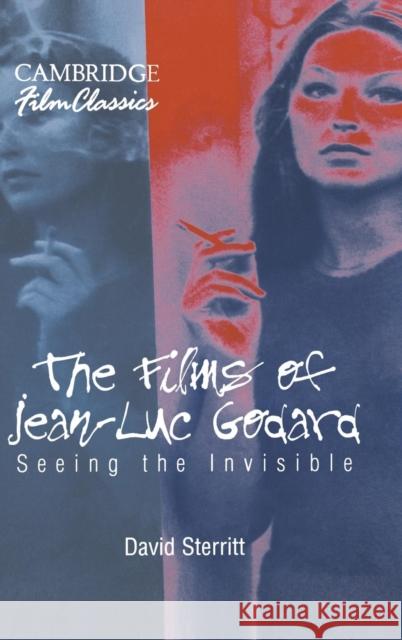 The Films of Jean-Luc Godard: Seeing the Invisible David Sterritt (Long Island University, New York) 9780521580380 Cambridge University Press - książka
