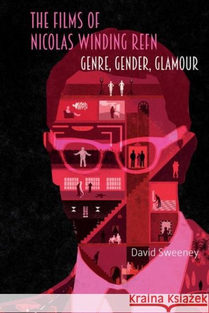 The Films of Nicolas Winding Refn: Genre, Gender, Glamour David Sweeney 9781802074581 Liverpool University Press - książka