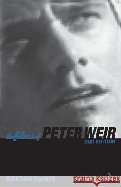 The Films of Peter Weir: 2nd Edition Rayner, Jonathan 9780826415356  - książka