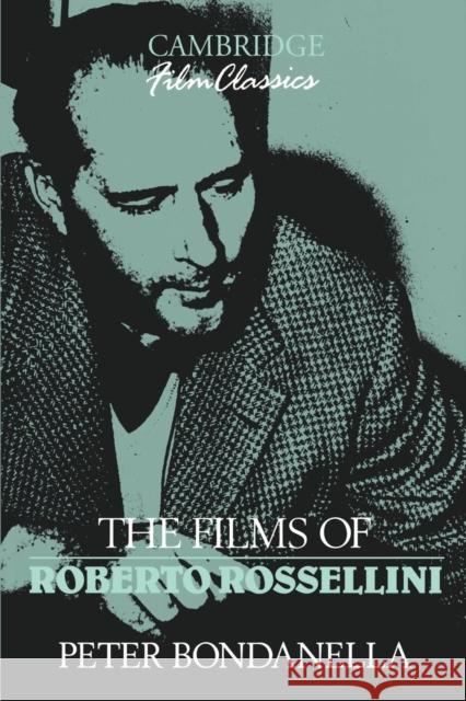 The Films of Roberto Rossellini Peter Bondanella Ray Carney 9780521398664 Cambridge University Press - książka