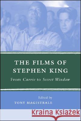 The Films of Stephen King: From Carrie to Secret Window Magistrale, T. 9780230601314 Palgrave MacMillan - książka