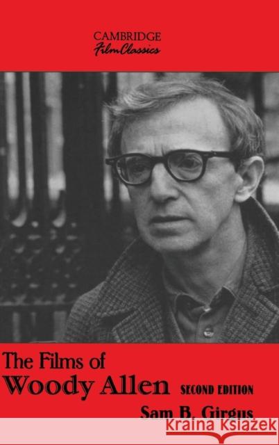 The Films of Woody Allen Sam B. Girgus 9780521810913 CAMBRIDGE UNIVERSITY PRESS - książka