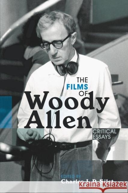 The Films of Woody Allen: Critical Essays Silet, Charles L. P. 9780810857377 Scarecrow Press - książka