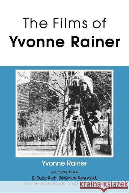 The Films of Yvonne Rainer Rainer, Yvonne 9780253205421 Indiana University Press - książka