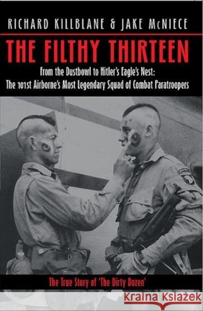 The Filthy Thirteen: The True Story of the Dirty Dozen Richard Killblane 9781612005942 Casemate Publishers - książka