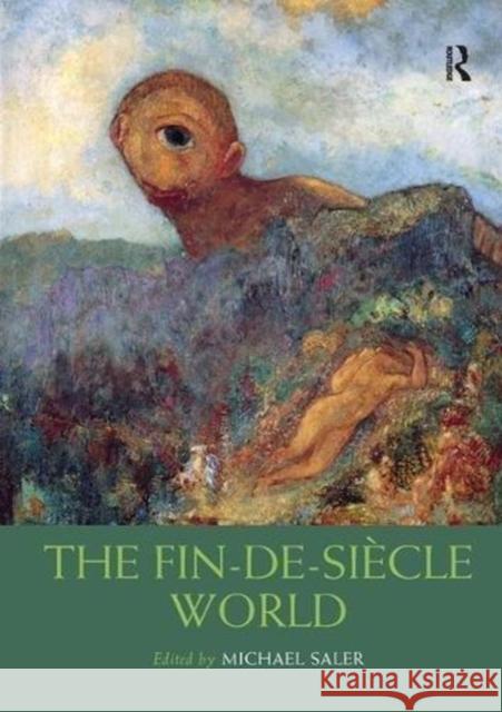 The Fin-De-Siècle World Saler, Michael 9781138616448 Routledge - książka