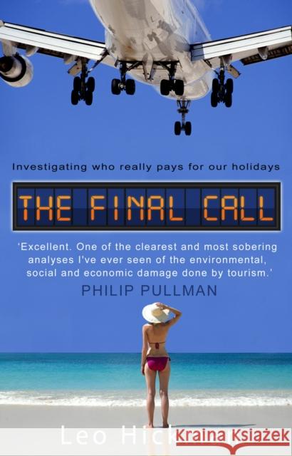 The Final Call : Investigating Who Really Pays For Our Holidays Leo Hickman 9781905811069  - książka