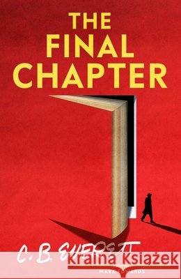 The Final Chapter: His final novel might be a confession. C. B. Everett 9781398534568 Simon & Schuster UK - książka