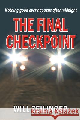 The Final Checkpoint Will Zeilinger 9781523362981 Createspace Independent Publishing Platform - książka