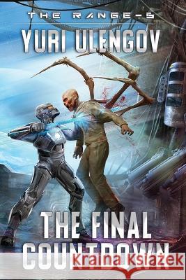 The Final Countdown (The Range Book #6): LitRPG Series Yuri Ulengov 9788076930124 Magic Dome Books - książka