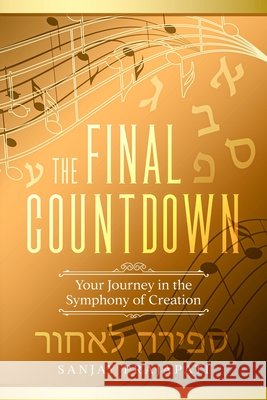 The Final Countdown: Your Journey in the Symphony of Creation Prajapati, Sanjay 9798736566693 Independently Published - książka