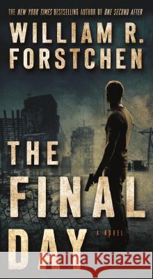 The Final Day: A John Matherson Novel William R. Forstchen 9780765376756 Forge - książka