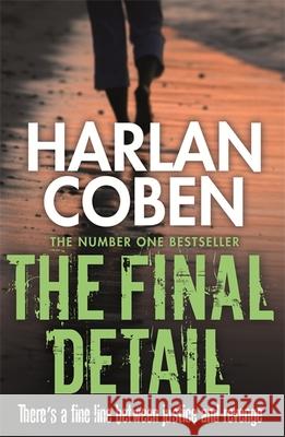 The Final Detail: A gripping thriller from the #1 bestselling creator of hit Netflix show Fool Me Once Harlan Coben 9781409150497 Orion Publishing Co - książka