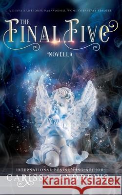The Final Five: An Oracle and Awakening Bridge Novelette Carissa Andrews 9781793060129 Independently Published - książka