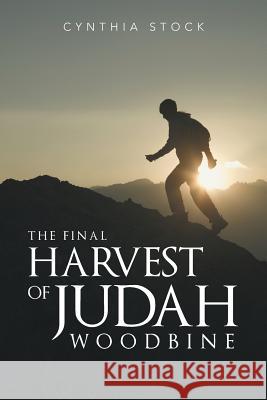 The Final Harvest of Judah Woodbine Cynthia Stock 9781491723623 iUniverse.com - książka