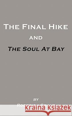 The Final Hike and The Soul at Bay Roderick Grant 9781456718787 Authorhouse - książka