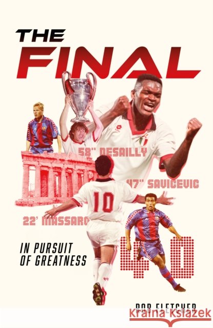 The Final: In Pursuit of Greatness Rob Fletcher 9781836802907 Pitch Publishing Ltd - książka