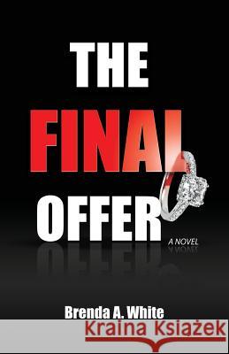 The Final Offer Brenda a. White 9780981934440 Choices Within, LLC - książka