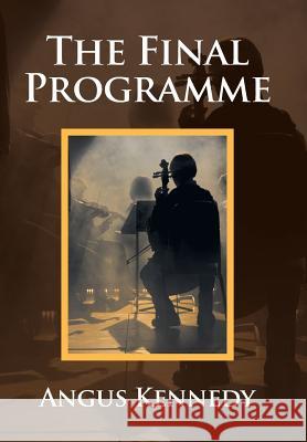 The Final Programme Angus Kennedy 9781514494998 Xlibris - książka