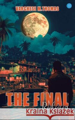 The Final Reckoning Varghese M. Thomas 9789371395908 Bluerose Publishers - książka