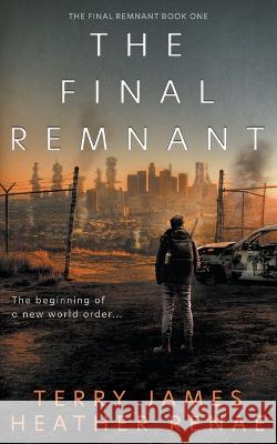 The Final Remnant: A Post-Apocalyptic Christian Fantasy James, Terry 9781639776962 Ckn Christian Publishing - książka