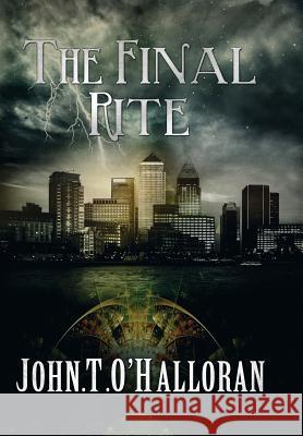 The Final Rite John Thomas O'Halloran   9780992624637 Chisel and Stone - książka