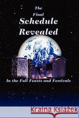 The Final Schedule Revealed: In the Fall Feasts and Festivals Metcalf, Maureen G. 9781418451349 Authorhouse - książka